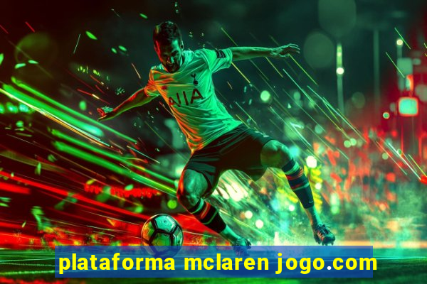 plataforma mclaren jogo.com